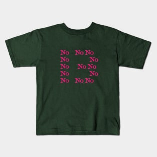 No for the thirteenth time magenta Kids T-Shirt